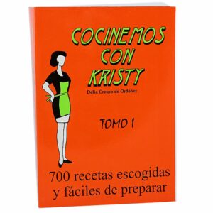 Libro De Cocina 700 Recetas Fáciles De Preparar Tomo 1 COCINEMOS CON KRISTY 512 Páginas