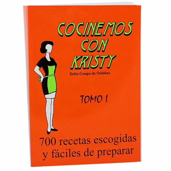 Libro De Cocina 700 Recetas Fáciles De Preparar Tomo 1 COCINEMOS CON KRISTY 512 Páginas