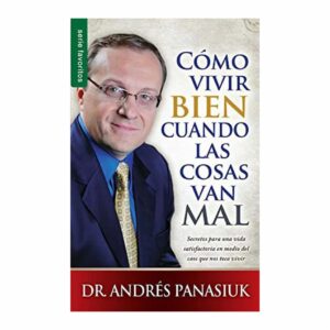 Como Vivir Bien Cuando Las Cosas Van Mal Andrés Panasiuk LAROUSSE 173 Páginas