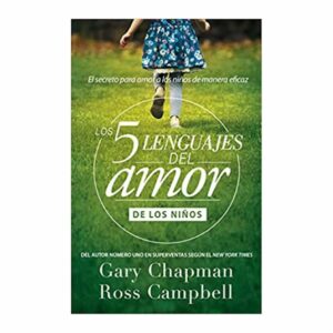 Los 5 Lenguajes Del Amor De Los Niños Gary Chapman ESPASA 221 Páginas