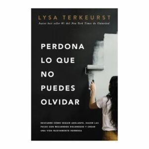 Libro Perdona Lo Que No Puedes Olvidar GRUPO NELSON 246 Páginas