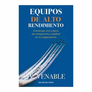 Equipos De Alto Rendimiento JV. Venable TALLER DEL ÉXITO 224 Páginas
