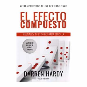 Libro El Efecto Compuesto TALLER DEL EXITO 176 Páginas