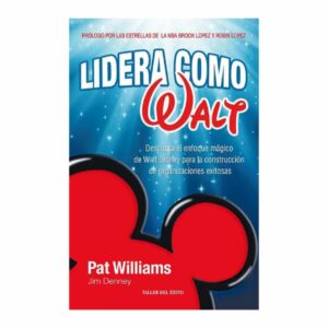 Libro Lidera Como Walt TALLER DEL EXITO 237 Páginas