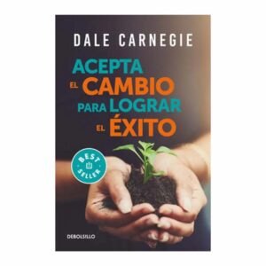 Acepta El Cambio Para Lograr El Éxito Dale Carnegie DEBOLSILLO 252 Páginas