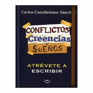 Conflictos Creencias Y Sueños Carlos Cuauhtémoc Sánchez DIAMANTE 232 Páginas