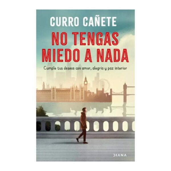No Tengas Miedo A Nada Curru Cañete EDITORIAL PLANETA COLOMBIA S.A 184 Páginas