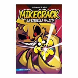 Las Perrerías De Mike 1 Mikecrack Y La Estrella Maldita Trollino, Timba, Mikecrack EDITORIAL PLANETA COLOMBIA S.A 192 Páginas