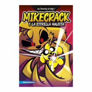 Las Perrerías De Mike 1 Mikecrack Y La Estrella Maldita Trollino, Timba, Mikecrack EDITORIAL PLANETA COLOMBIA S.A 192 Páginas