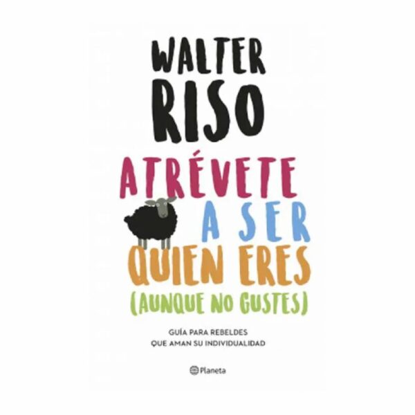 Libro Atrévete A Ser Quien Eres EDITORIAL PLANETA COLOMBIA S.A 240 Páginas
