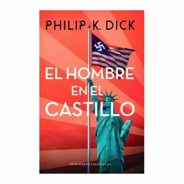 El Hombre En El Castillo Philip K. Dick MINOTAURO 269 Páginas