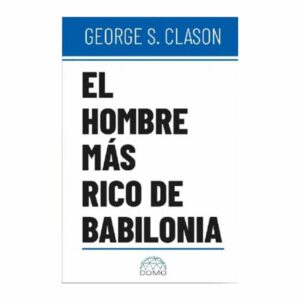 El Hombre Más Rico De Babilonia George Clasan PAIDÓS 169 Páginas