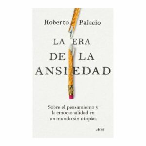 Libro La Era De La Ansiedad ARIEL 262 Páginas