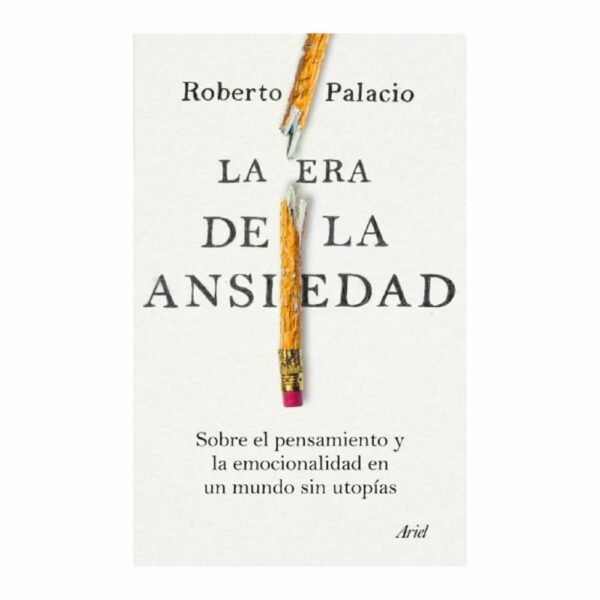 Libro La Era De La Ansiedad ARIEL 262 Páginas