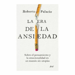 Libro La Era De La Ansiedad ARIEL 262 Páginas