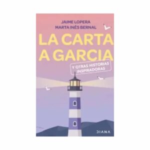 Libro La Carta A Garcia Y Otras Historias Inspiradoras DIANA 228 Páginas