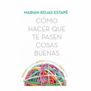 Libro Cómo Hacer Que Te Pasen Cosas Buenas ESPASA 257 Páginas