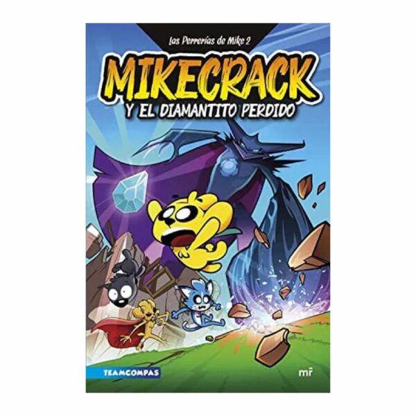Las Perrerías De Mike 2. Mikecrack Y El Diamantito Perdido Mikecrack PLANETA 216 Páginas