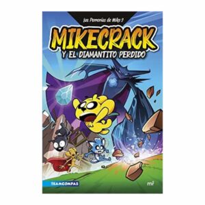 Las Perrerías De Mike 2. Mikecrack Y El Diamantito Perdido Mikecrack PLANETA 216 Páginas