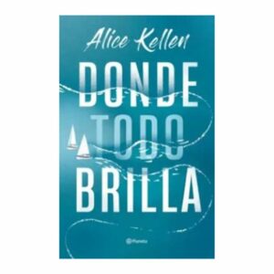 Libro Donde Todo Brilla PLANETA 589 Páginas