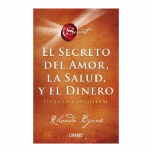 Libro El Secreto Del Amor La Salud Y El Dinero URANO 337 Páginas