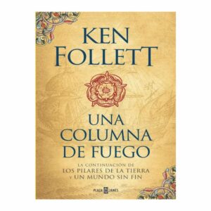 Una Columna De Fuego Ken Follett PLAZA & JANES 944 Páginas