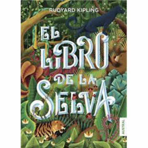 El Libro De La Selva Rudyard Kipling ASTRAL 320 Páginas