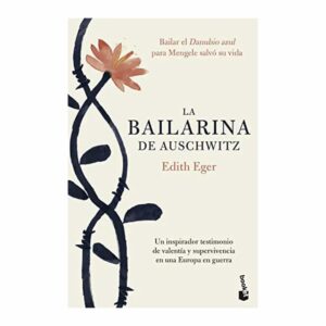 La Bailarina De Auschwitz Edith Eger BOOKET 416 Páginas