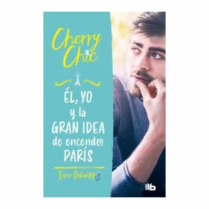 Libro Cherry Chic El Yo Y La Gran Idea De Encender Paris MONTENA 476 Páginas