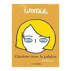 Wonder Charlotte Tiene La Palabra R. J. Palacio RANDOM HOUSE 192 Páginas
