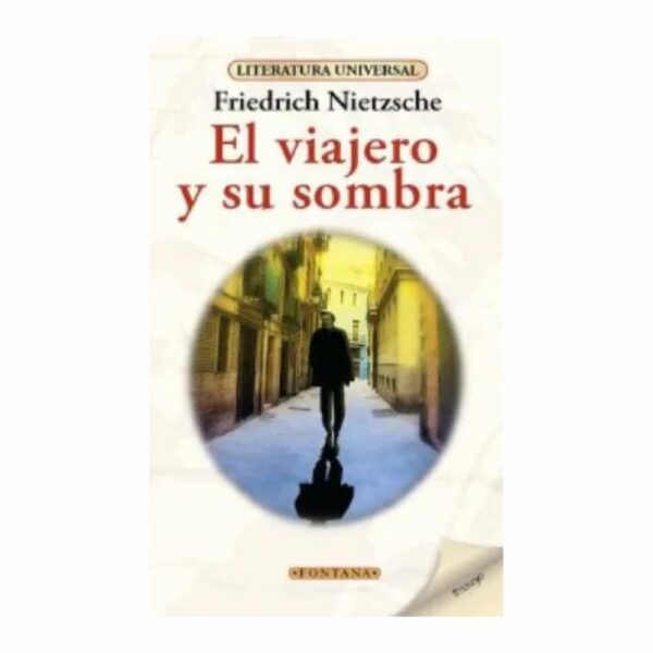El Viajero Y Su Sombra Friedrich Nietzsche NIETZSCHE FRIEDRICH 125 Páginas