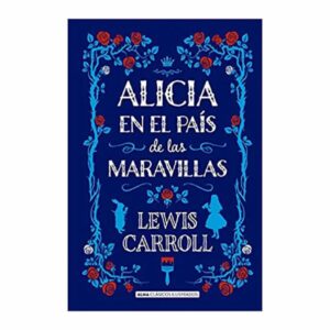 Libro Alicia En El País De Las Maravillas EDITORIAL ALMA 126 Páginas