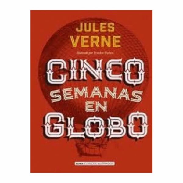 Cinco Semanas En Globo Julio Verne EDITORIAL ALMA 384 Páginas