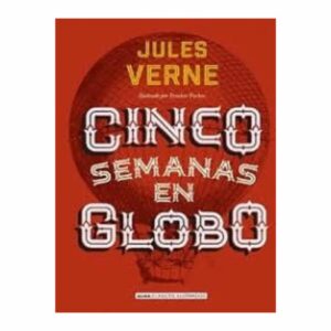 Cinco Semanas En Globo Julio Verne EDITORIAL ALMA 384 Páginas