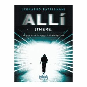 Allí (There) Leonardo Patrignani EDICIONES B 380 Páginas