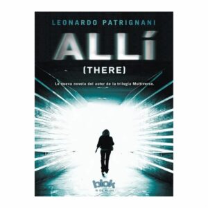 Allí (There) Leonardo Patrignani EDICIONES B 380 Páginas