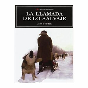 La Llamada De Lo Salvaje Jack London MESTAS 128 Páginas