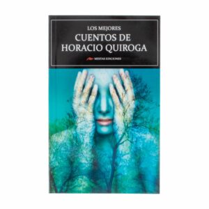 Libro Los Mejores Cuentos De Horacio Quiroga MR.BOOKS 192 Páginas