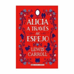 Alicia A Través Del Espejo Lewis Carroll GRADIFCO 160 Páginas