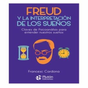 Freud Y La Interpretación De Los Sueños Francesc Cardona PLUTON EDICIONES 256 Páginas