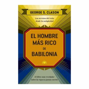 El Hombre Mas Rico De Babilonia George Clason REVERTE 160 Páginas