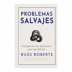 Problemas Salvajes Russ Roberts REVERTE 161 Páginas