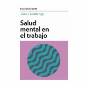 Libro Salud Mental En El Trabajo. Serie Business Experts REM 160 Páginas