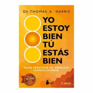 Yo Estos Bien Tu Estas Bien Dr. Thomas A. Harris SIRIO 348 Páginas