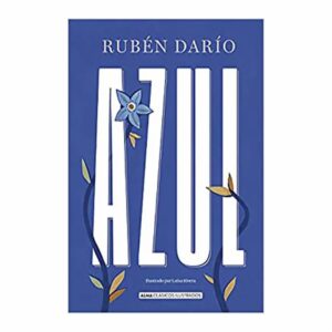 Azul Rubén Dario EDITORIAL ALMA 150 Páginas