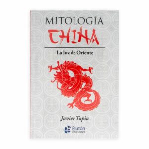 Mitología China Javier Tapia SALDAÑA 224 Páginas