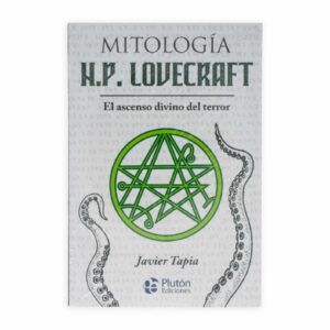 Mitología H.P. Lovecraft Javier Tapia SALDAÑA 224 Páginas