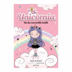 Libro Unicornia 1 Un Lio Con Brilli Brilli MONTENA 128 Páginas