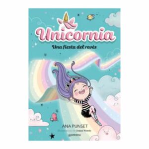 Libro Unicornia 2 Una Fiesta Del Revés MONTENA 128 Páginas