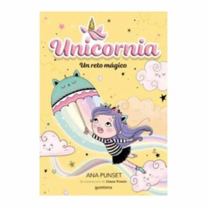 Libro Unicornia 3 Un Reto Mágico MONTENA 128 Páginas